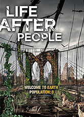 Будущее планеты: Жизнь после людей (2008)